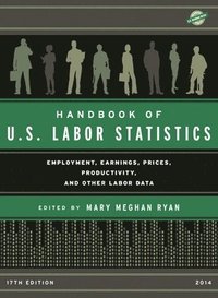 bokomslag Handbook of U.S. Labor Statistics 2014 : Employment, Earnings, Prices, Productivity, and Other Labor Data