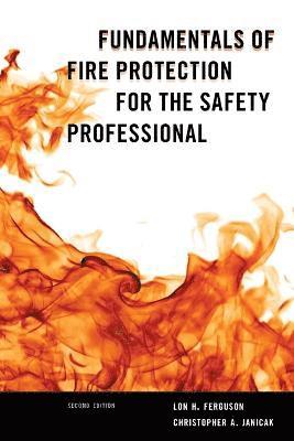 Fundamentals of Fire Protection for the Safety Professional 1