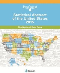 bokomslag ProQuest Statistical Abstract of the United States 2015 : The National Data Book
