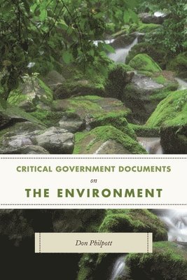 Don Philpott - Critical Government Documents on the Environment, Inbunden