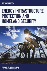 bokomslag Energy Infrastructure Protection and Homeland Security