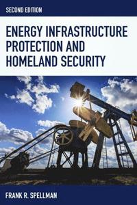 bokomslag Energy Infrastructure Protection and Homeland Security