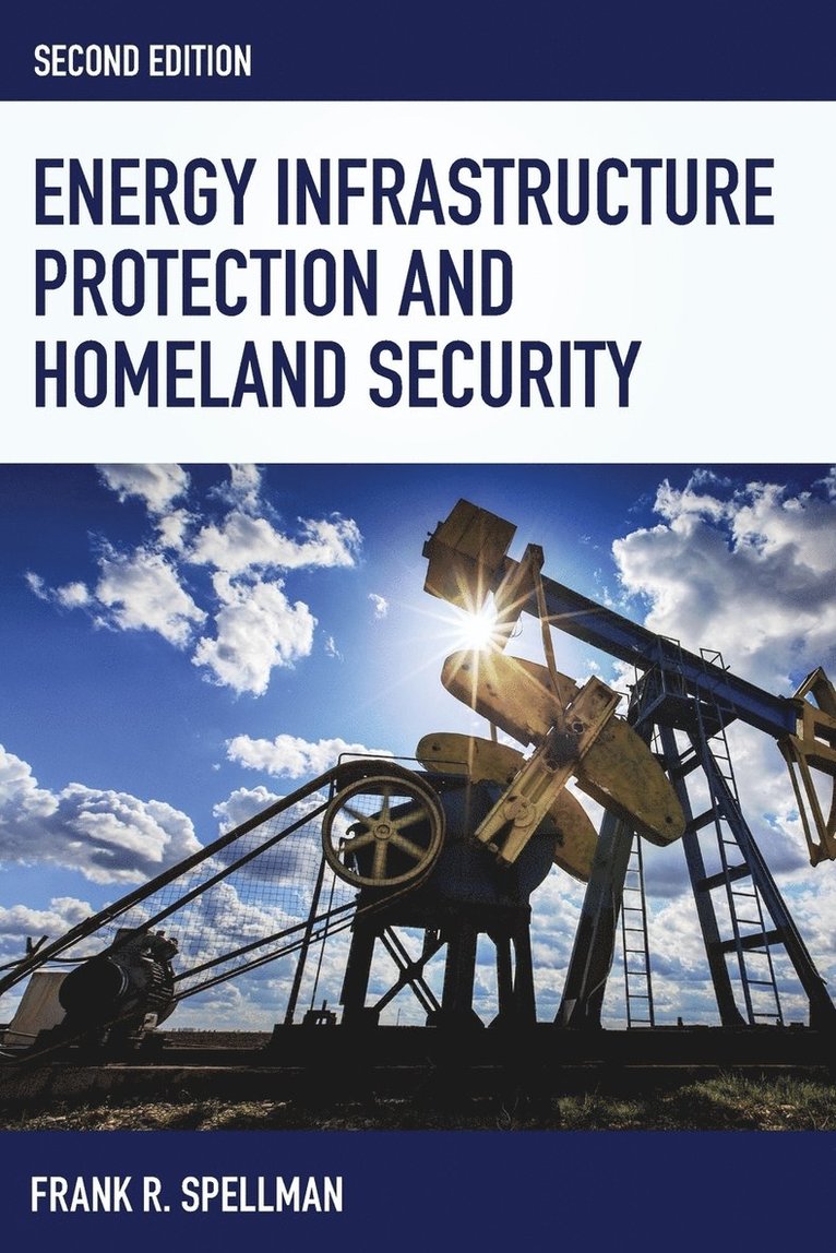 Energy Infrastructure Protection and Homeland Security 1