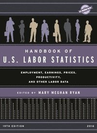 bokomslag Handbook of U.S. Labor Statistics 2016 : Employment, Earnings, Prices, Productivity and Other Labor Data