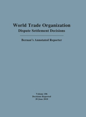 bokomslag World Trade Organization Dispute Settlement Decisions: Bernan's Annotated Reporter