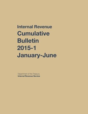 bokomslag Internal Revenue Service Cumulative Bulletin: 2015-1 (January-June)