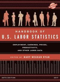 bokomslag Handbook of U.S. Labor Statistics 2017