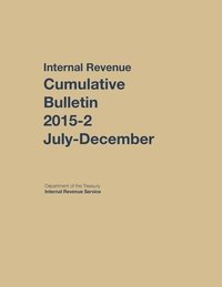 bokomslag Internal Revenue Service Cumulative Bulletin: 2015-2 (July - December)