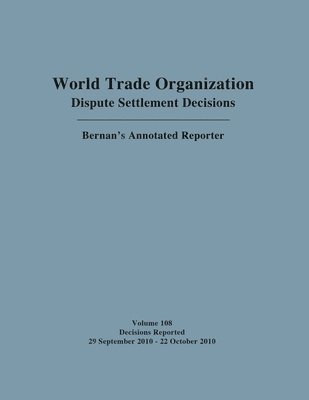 bokomslag World Trade Organization Dispute Settlement Decisions: Bernan's Annotated Reporter