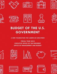 bokomslag Budget of the United States Government, Fiscal Year 2018