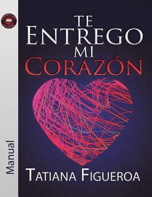 Te Entrego Mi Corazón Manual 1