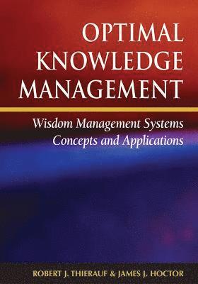 bokomslag Optimal Knowledge Management: Wisdom Management Systems Concepts and Applications