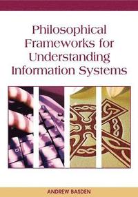 bokomslag Philosophical Frameworks for Understanding Information Systems