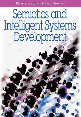 Ricardo Gudwin, Joao Queiroz - Semiotics and Intelligent Systems Development, Inbunden