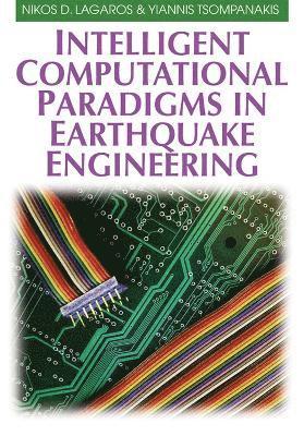 Nikos D. Lagaros, Yiannis Tsompanakis, Nikos D. Lagaros - Intelligent Computational Paradigms in Earthquake Engineering, Inbunden