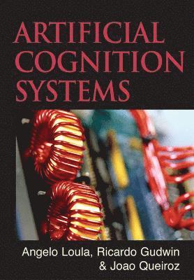 Angelo Loula, Ricardo Gudwin - Artificial Cognition Systems, Inbunden