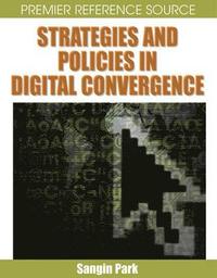 bokomslag Strategies and Policies in Digital Convergence