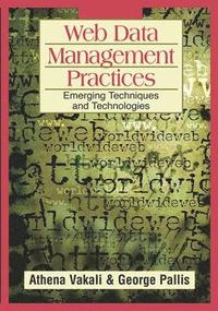 bokomslag Web Data Management Practices: Emerging Techniques and Technologies