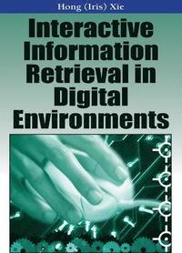 bokomslag Interactive Information Retrieval in Digital Environments