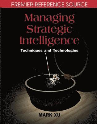 bokomslag Managing Strategic Intelligence: Techniques and Technologies