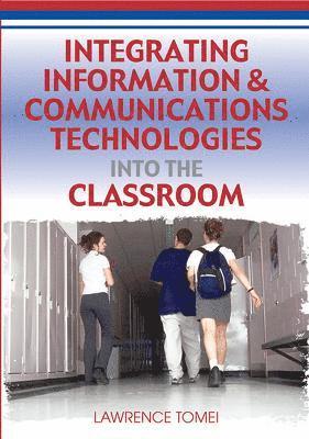 Lawrence Tomei - Integrating Information and Communications Technologies into the Classroom, Inbunden