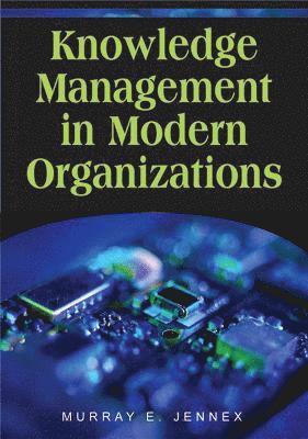 bokomslag Knowledge Management in Modern Organizations