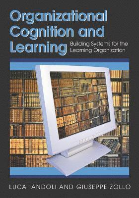 Luca Iandoli, Giuseppe Zollo - Organizational Cognition and Learning, Inbunden