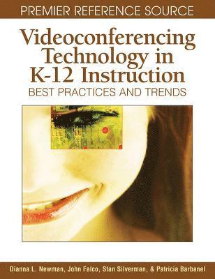 Dianna L. Newman, John Falco, Stan Silverman, Patricia Barbanel, Dianna L. Newman, Stan Silverman, John Falco - Videoconferencing Technology in K-12 Instruction, Inbunden