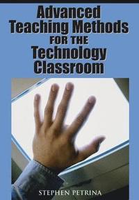 bokomslag Advanced Teaching Methods For The Technology Classroom