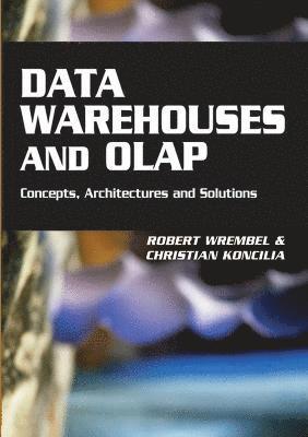 bokomslag Data Warehouses and OLAP: Concepts, Architectures and Solutions