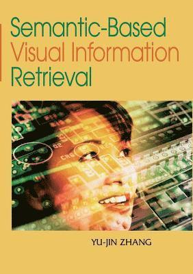 bokomslag Semantic-based Visual Information Retrieval