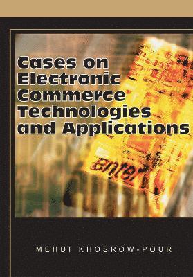 bokomslag Cases on Electronic Commerce Technologies and Applications