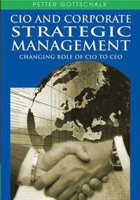 bokomslag CIO and Corporate Strategic Management: Changing Role of CIO to CEO