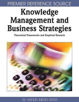 El-Sayed Abou-Zeid - Knowledge Management and Business Strategies, Inbunden
