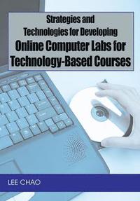 bokomslag Strategies and Technologies for Developing Online Computer Labs for Technology-Based Courses