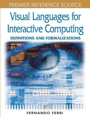 bokomslag Visual Languages for Interactive Computing: Definitions and Formalizations