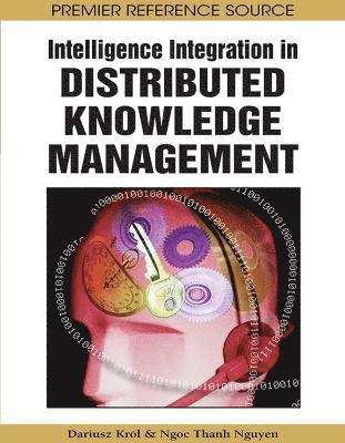 Dariusz Krol, Ngoc Thanh Nguyen - Intelligence Integration in Distributed Knowledge Management, Inbunden