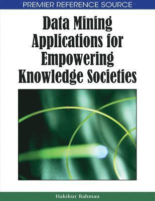 Data Mining Applications for Empowering Knowledge Societies 1