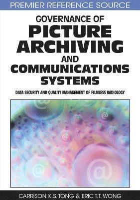 bokomslag Governance of Picture Archiving and Communications Systems: Data Security and Quality Management of Filmless Radiology