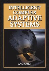 bokomslag Intelligent Complex Adaptive Systems
