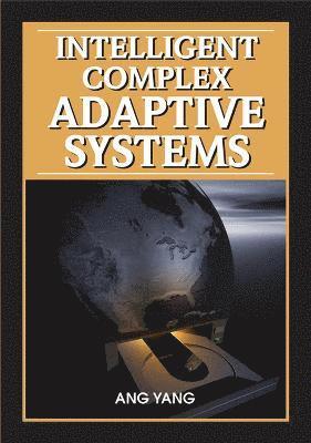 Intelligent Complex Adaptive Systems 1