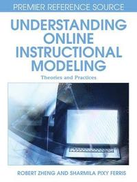 bokomslag Understanding Online Instructional Modeling Theories and Practices