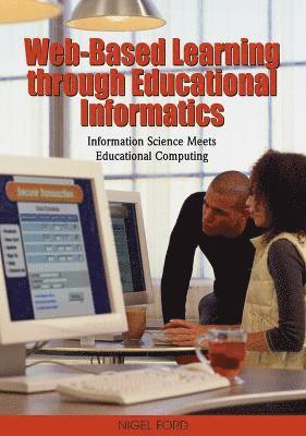 Web-based Learning Through Educational Informatics 1
