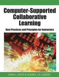 bokomslag Computer-Supported Collaborative Learning: Best Practices and Principles for Instructors