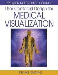 bokomslag User Centered Design for Medical Visualization