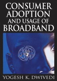bokomslag Consumer Adoption and Usage of Broadband