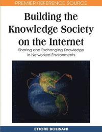 bokomslag Building the Knowledge Society on the Internet: Sharing and Exchanging Knowledge in Networked Environments