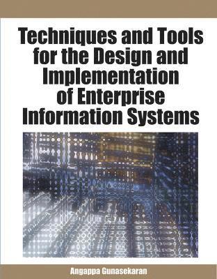 Techniques and Tools for the Design and Implementation of Enterprise Information Systems 1