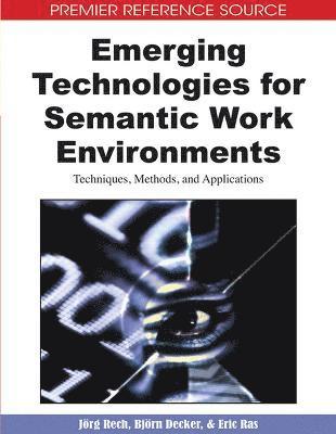 Emerging Technologies for Semantic Work Environments 1