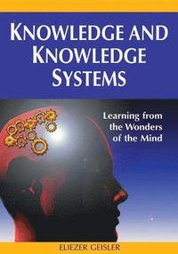 bokomslag Knowledge and Knowledge Systems: Learning from the Wonders of the Mind
